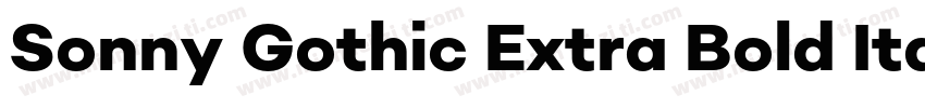 Sonny Gothic Extra Bold Italic字体转换
